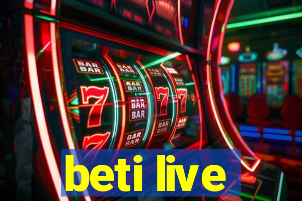 beti live